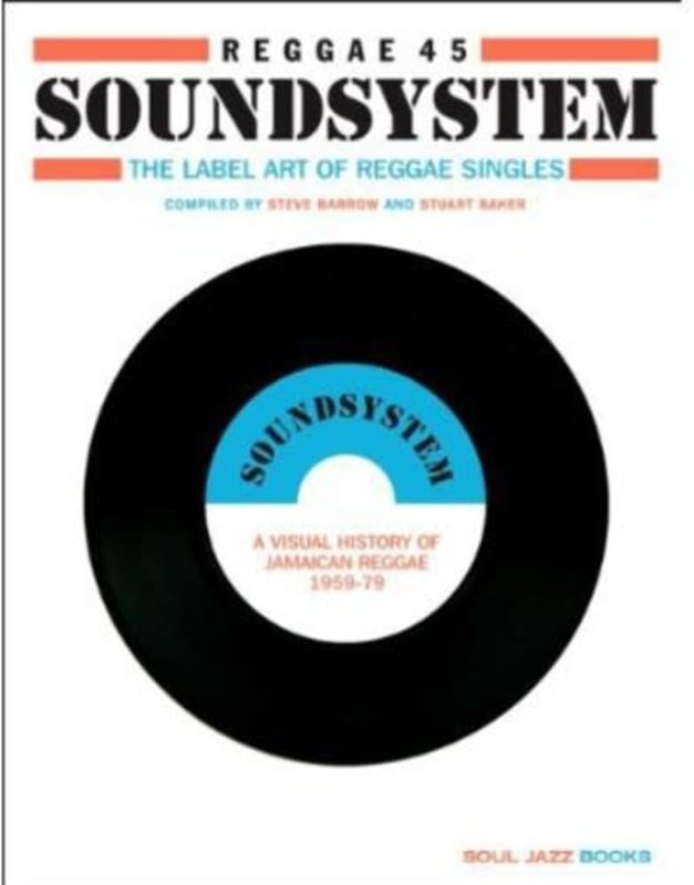 Book Steve Barrow & Stuart Baker - Reggae 45 Soundsystem! The Label Art of Reggae (Paperback)