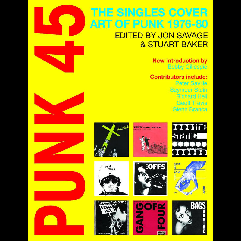Book Jon Savage & Stuart Baker - PUNK 45: The Singles Cover Art of Punk 1975-82 (Paperback)