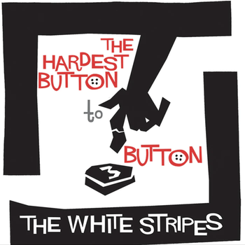 New Vinyl White Stripes - The Hardest Button To Button 7"