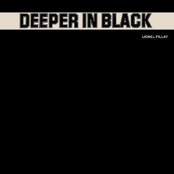 New Vinyl Lionel Pillay - Deeper In Black LP