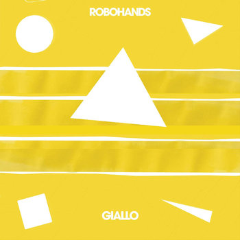New Vinyl Robohands - Giallo EP 12"