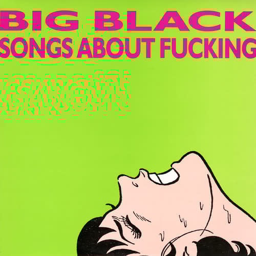 New Vinyl Big Black - Songs About Fucking LP