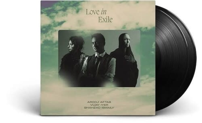 New Vinyl Arooj Aftab, Vijay Iyer and Shahzad Ismaily - Love In Exile 2LP