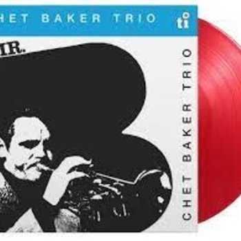 New Vinyl Chet Baker Trio - Mr. B (Limited Edition,  Translucent Red, 180g) LP