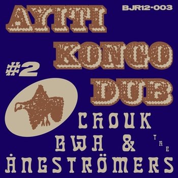 New Vinyl Chouk Bwa & The Ångströmers - Ayiti Kongo Dub #2 12"