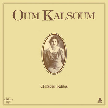 New Vinyl Oum Kalsoum - Chansons Inedites (Limited, RSD, Clear) LP