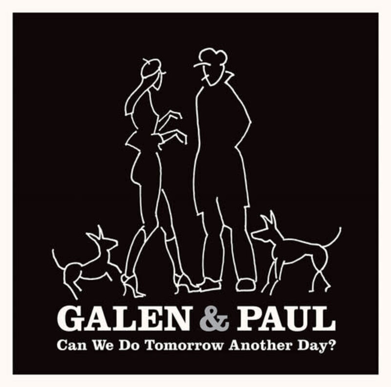 New Vinyl Galen & Paul - Can We Do Tomorrow Another Day? LP
