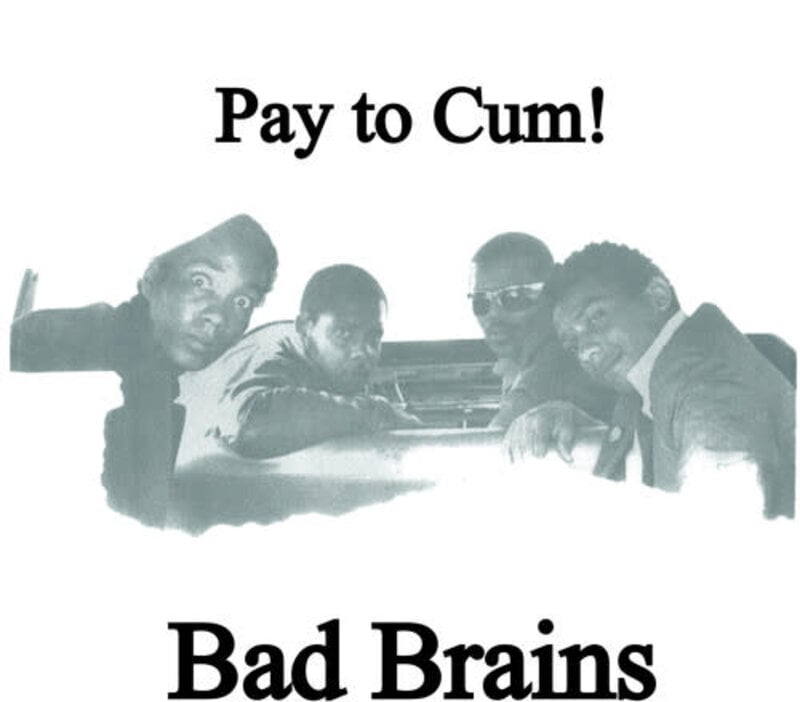 New Vinyl Bad Brains - Pay to Cum b/w Stay Close to Me (Coke Bottle Clear) 7"