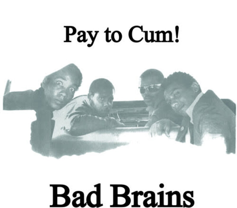 New Vinyl Bad Brains - Pay to Cum b/w Stay Close to Me (Coke Bottle Clear)  7