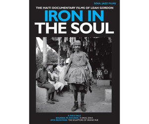 Iron In The Soul: The Haiti Documentary Films of Leah Gordon DVD