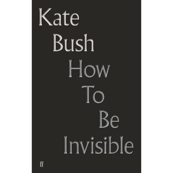 Book Kate Bush - How To Be Invisible (Hardcover)