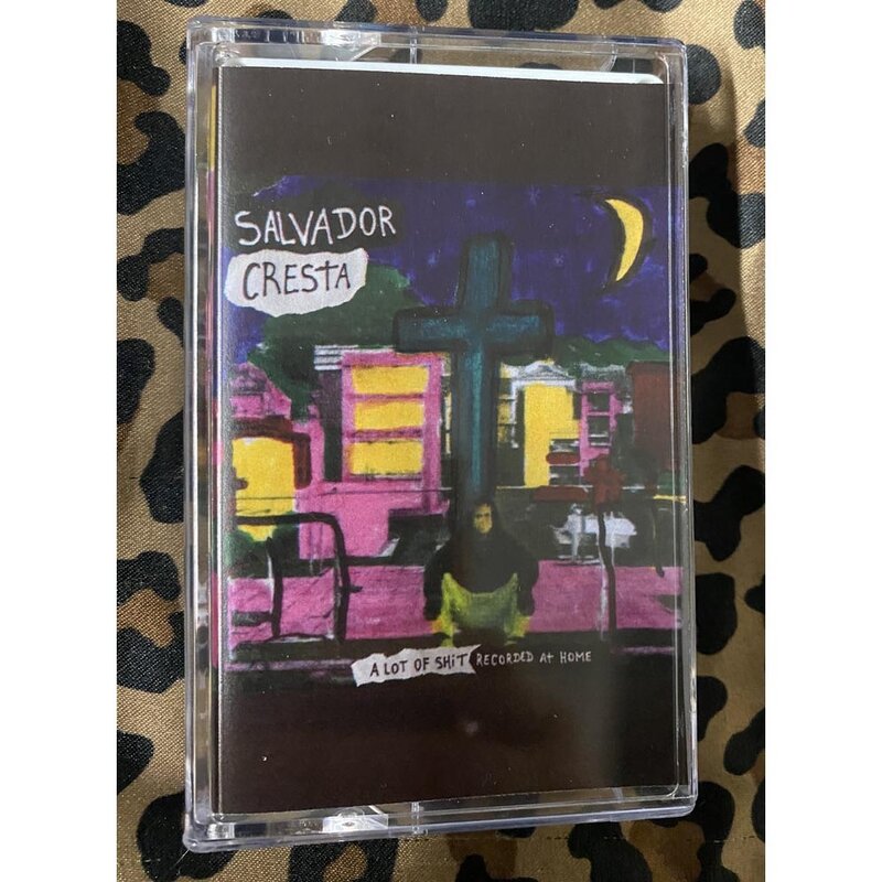New Cassette Salvador Cresta - A Lot Of Shit Recorded At Home CS