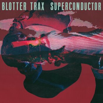 New Vinyl Blotter Trax - Superconductor LP