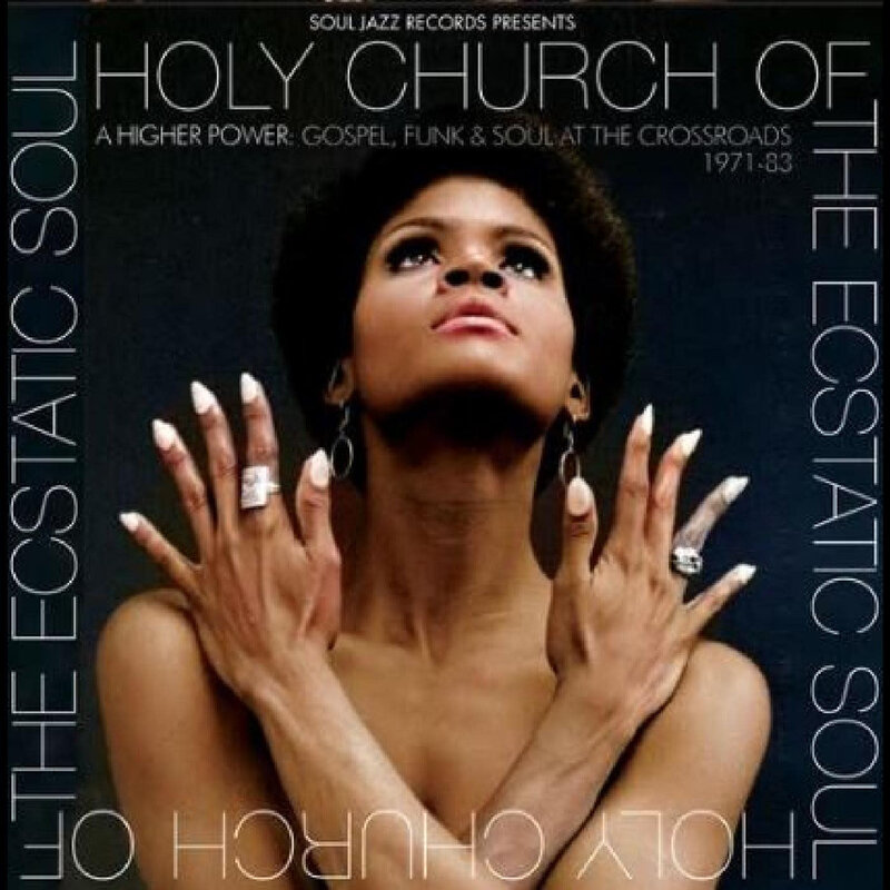 New Vinyl Soul Jazz Records - Holy Church of the Ecstatic Soul: Gospel, Funk and Soul at the Crossroads 1971-83 2LP