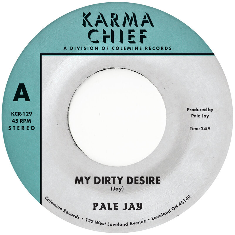 Pale Jay - My Dirty Desire b/w Dreaming In Slow Motion (Green) 7