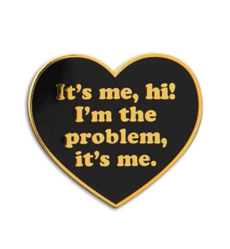 Enamel Pin Taylor "It's me, hi! I'm the problem, it's me." Enamel Pin