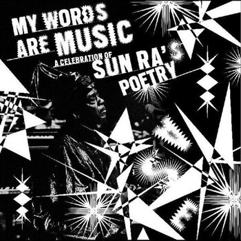 New Vinyl Various - My Words Are Music: A Celebration of Sun Ra's Poetry LP