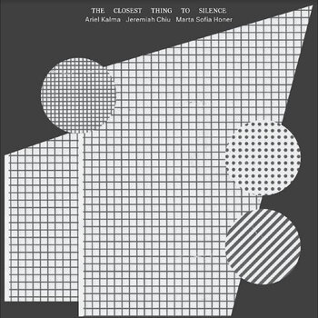 New Vinyl Ariel Kalma, Jeremiah Chiu & Marta Sofia Honer - The Closest Thing To Silence LP