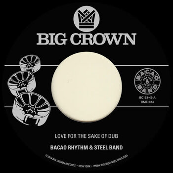 New Vinyl Bacao Rhythm & Steel Band - Love For The Sake Of Dub b/w Grilled 7"