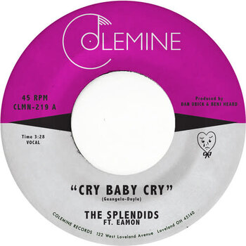 New Vinyl The Splendids & Eamon - Cry Baby Cry b/w Blame My Heart 7"