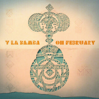 New Vinyl Y La Bamba - Oh February (Numbered) LP