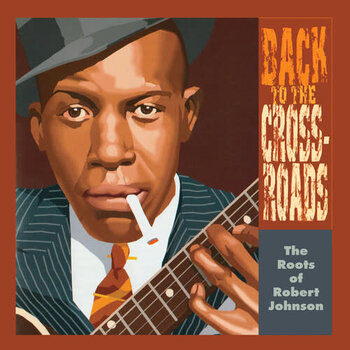 New Vinyl Various - The Roots Of Robert Johnson: Back To The Crossroads LP