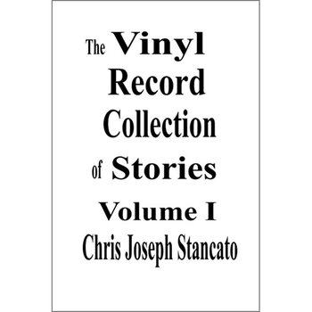 Book Chris Joseph Stancato: The Vinyl Record Collection of Stories, Vol. 1 (Paperback)