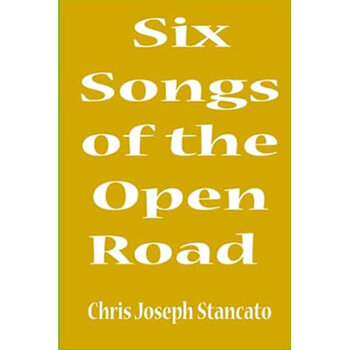 Book Chris Joseph Stancato: Six Songs of the Open Road (Paperback)