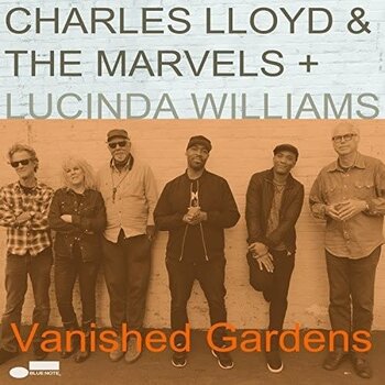 New Vinyl Charles Lloyd & The Marvels + Lucinda Williams - Vanished Gardens (180g) 2LP