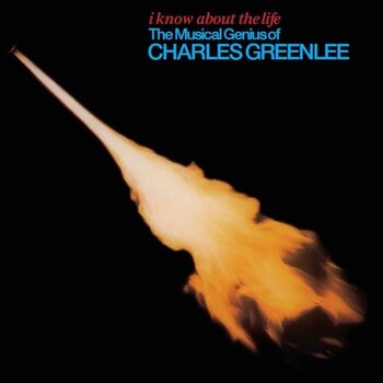 New Vinyl Charles Greenlee - I Know About The Life (Blue, 180g) LP
