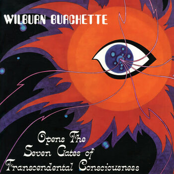 New Vinyl Master Wilburn Burchette - Opens the Seven Gates of Transcendental Consciousness (Red) LP