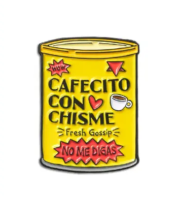 Enamel Pin Cafecito Con Chisme Enamel Pin