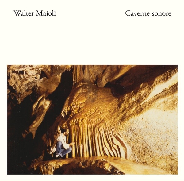 New Vinyl Walter Maioli - Caverne Sonore LP