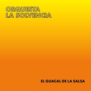 New Vinyl Orquesta La Solvencia - El Guacal de la Salsa LP