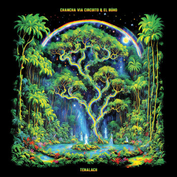 New Vinyl Chancha Via Circuito & El Búho - Tenalach (180g) LP