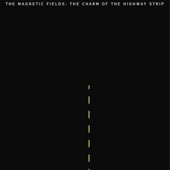 New Vinyl Magnetic Fields - The Charm Of The Highway Strip LP