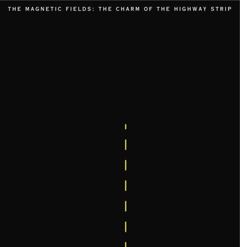 New Vinyl Magnetic Fields - The Charm Of The Highway Strip LP