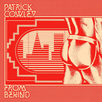 New Vinyl Patrick Cowley - From Behind LP