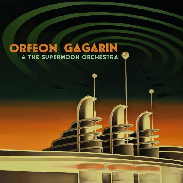 New Vinyl Orfeon Gagarin - Orfeon Gagarin & The Supermoon Orchestra LP