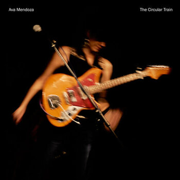 New Vinyl Ava Mendoza - The Circular Train LP