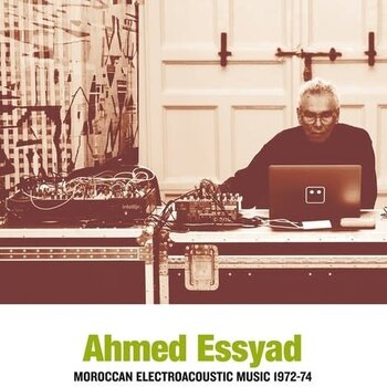 New Vinyl Ahmed Essyad - Moroccan Electroacoustic Music 1972-74 LP