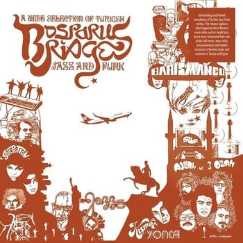 New Vinyl Various - Bosporus Bridges: A Wide Selection Of Turkish Jazz And Funk 1968-1978 LP