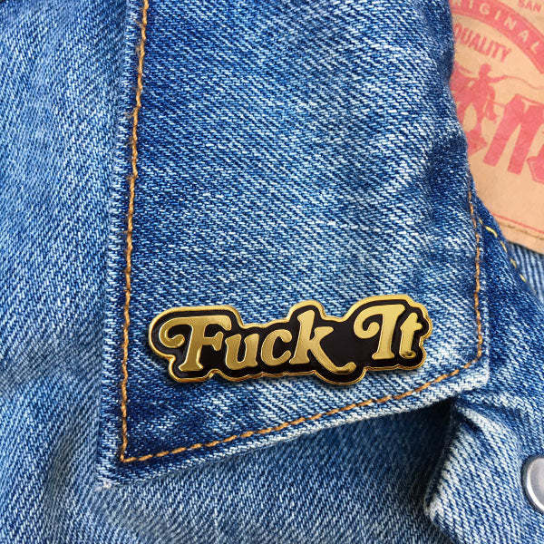 Enamel Pin Fuck It Enamel Pin