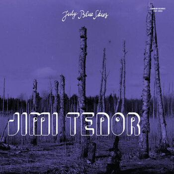 New Vinyl Jimi Tenor - July Blue Skies (Violet Smoke) LP