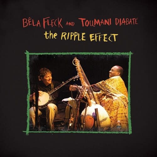 New Vinyl Béla Fleck and Toumani Diabaté - The Ripple Effect (180g) 2LP