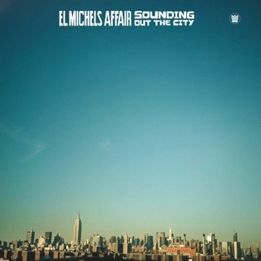 New Vinyl El Michels Affair - Sounding Out The City LP