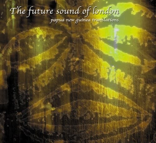New Vinyl The Future Sound of London - Papua New Guinea (Translations) [Import] 2LP