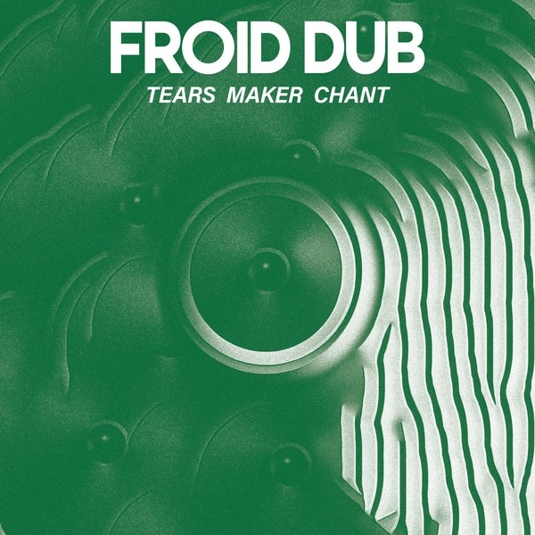 New Vinyl Froid Dub - Tears Maker Chant LP