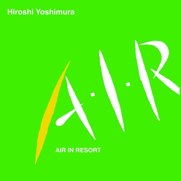 New Vinyl Hiroshi Yoshimura - Air In Resort LP