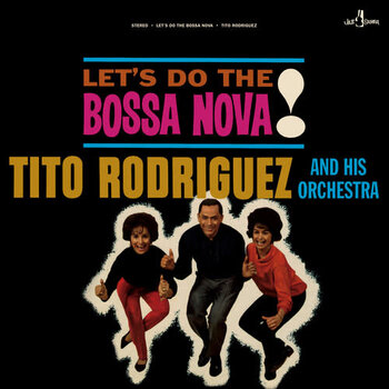 New Vinyl Tito Rodriguez - Let's Do The Bossa Nova! (Limited, Bonus Track, 180g) [Import] LP